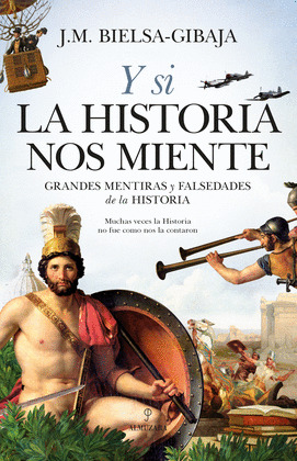 Y SI LA HISTORIA NOS MIENTE