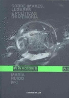 PLAN ROSEBUD : SOBRE IMAXES, LUGARES E POLÍTICAS DE MEMORIA