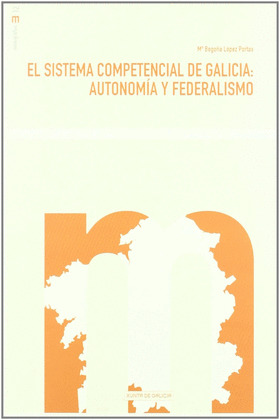 SISTEMA COMPETENCIAL DE GALICIA, EL:AUTONOMIA Y FEDERALISMO