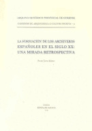 FORMACION DE LOS ARCHIVEROS ESPAÑOLES EN EL SIGLO XX: UNA MIRADA RETROSPECTIVA
