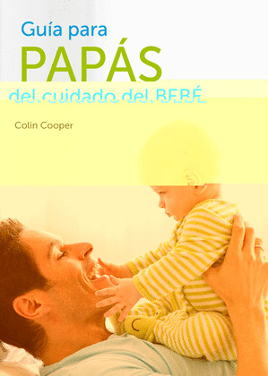 GUIA PARA PAPAS DEL CUIDADO DEL BEBE
