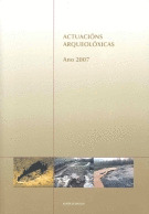 ACTUACIONS ARQUEOLOXICAS. ANO 2007.