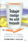 TRABAJAR CONTIGO ME ESTA MATANDO