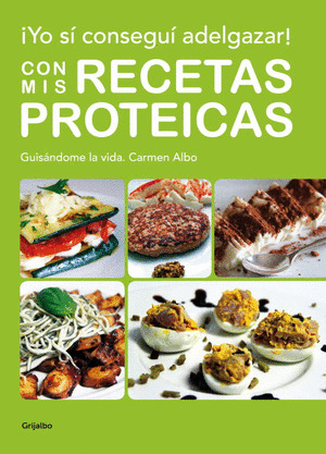 ¡YO SI CONSEGUI ADELGAZAR! CON MIS RECETAS PROTEICAS