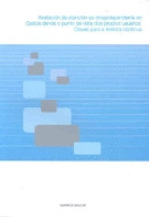 AVALIACION DA ATENCION AO DROGODEPENDENTE EN GALICIA DESDE O PUNTO DE VISTA DOS PROPIOS USUARIOS