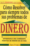 COMO RESOLVER PARA SIEMPRE TODOS SUS PROBLEMAS DE DINERO