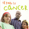 EL PARE TÉ CÀNCER