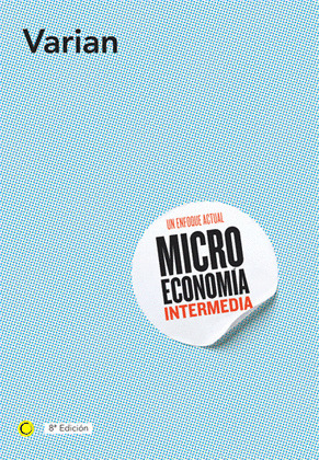 MICROECONOMÍA INTERMEDIA, UN ENFOQUE ACTUAL (8ª EDICION, 2011)