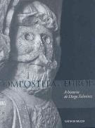 COMPOSTELA E EUROPA. A HISTORIA DE DIEGO XELMIREZ