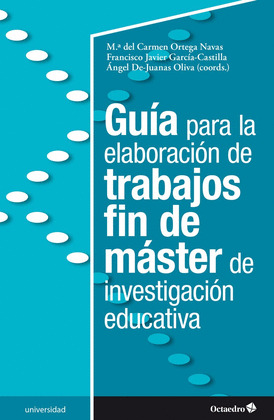 GUIA PARA LA ELABORACIÓN DE TRABAJOS FIN DE MÁSTER DE INVESTIGACIÓN EDUCATIVA