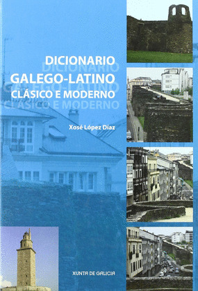DICIONARIO GALEGO-LATINO. CLASICO E MODERNO