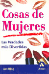 COSAS DE MUJERES. LAS VERDADES MAS DIVERTIDAS