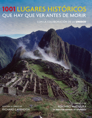 10001 LUGARES HISTÓRICOS QUE HAY QUE VER ANTES DE MORIR