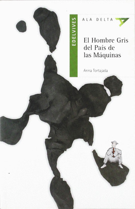 EL HOMBRE GRIS DEL PAIS DE LAS MAQUINAS