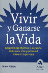 VIVIR Y GANARSE LA VIDA. RECUPERE OBJETIVOS Y PASION, TANTO