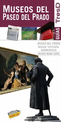 MUSEOS DEL PASEO DEL PRADO. GUIAS TRESD (2010)