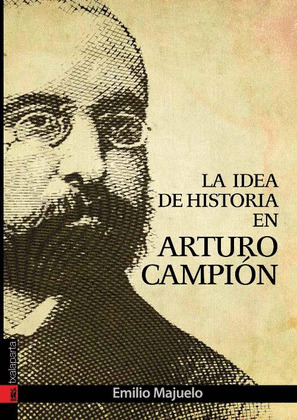 IDEA DE HISTORIA EN ARTURO CAMPION, LA
