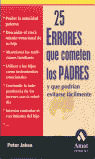 25 ERRORES QUE COMETEN LOS PADRES