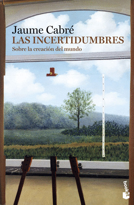 INCERTIDUMBRES, LAS / SOBRE LA CREACIÓN DEL MUNDO