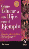 COMO EDUCAR A SUS HIJOS CON EL EJEMPLO