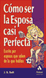 COMO SER LA ESPOSA CASI PERFECTA