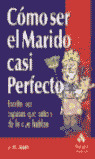 COMO SER EL MARIDO CASI PERFECTO