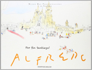 POR FIN SANTIAGO! MUSEO DAS PEREGRINACIONS E DE SANTIAGO