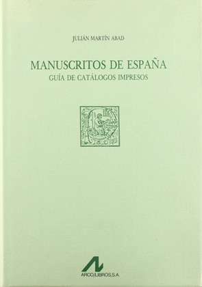 MANUSCRITOS DE ESPAÑA - GUÍA DE CATÁLOGOS IMPRESOS