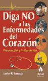 DIGA NO A LAS ENFERMEDADES DEL CORAZON. PREVENCION Y TRATAMI