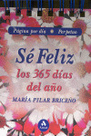SE FELIZ LOS 365 DIAS DEL AÑO