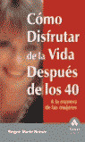 COMO DISFRUTAR DE VIDA DESPUES DE LOS 40. A MANERA MUJERES