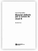 LLENGUA CATALANA. MATERIAL DIDÀCTIC PER A CURSOS DE NIVELL B