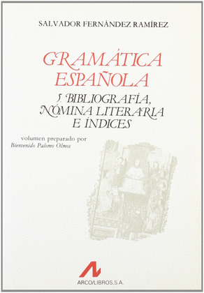 GRAMÁTICA ESPAÑOLA. BIBLIOGRAFÍA, NÓMINA E ÍNDICES