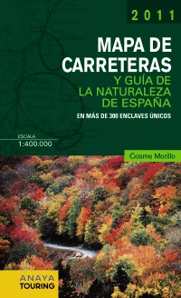 MAPA DE CARRETERAS Y GUÍA DE LA NATURALEZA DE ESPAÑA 2011. ESCALA 1:400.000