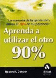 APRENDA A UTILIZAR EL OTRO 90%