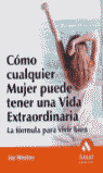COMO CUALQUIER MUJER PUEDE TENER UNA VIDA EXTRAORDINARIA