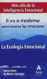 LA ECOLOGIA EMOCIONAL. EL ARTE DE TRANSFORMAR POSITIVAMENTE