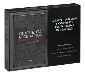 CINCUENTA ESCENARIOS PARA DESATAR TU PASIÓN (INCLUYE LIBRO, ESPOSAS Y VENDA PARA LOS OJOS)