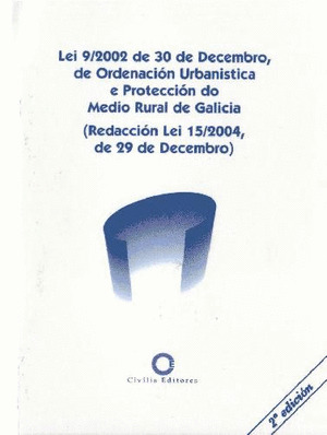 LEI 9/2002 DE 30 DE DECEMBRO DE ORDENACION URBANISTICA E PROTECCIONDO MEDIO RURAL DE GALICIA (REDACC