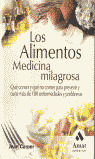 ALIMENTOS, MEDICINA MILAGROSA; LOS