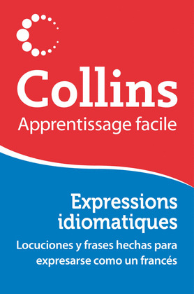 EXPRESSIONS IDIOMATIQUES COLLINS