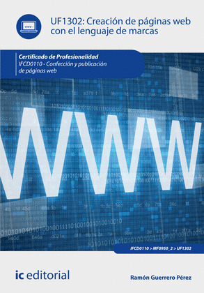 CREACION DE PAGINAS WEB CON EL LENGUAJE DE MARCAS. IFCD0110