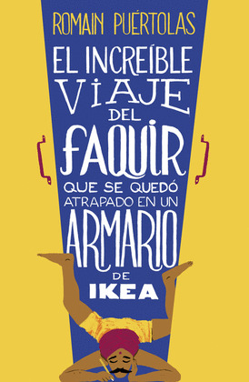 INCREIBLE VIAJE DEL FAQUIR QUE SE QUEDO ATRAPADO EN UN ARMARIO DE IKEA, EL