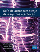 GUÍA DE AUTOAPRENDIZAJE DE MÁQUINAS ELÉCTRICAS. CAP. I PRINCIPIOS FUNDAMENTALES