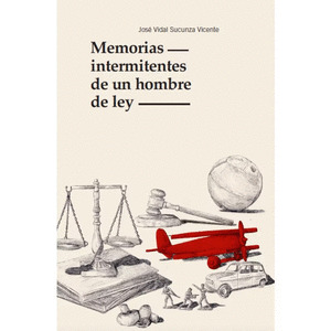 MEMORIAS INTERMITENTES DE UN HOMBRE DE LEY