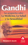 GANDHI: SUS PROPUESTAS SOBRE LA MEDICINA, LA SALUD Y LA SEXUALIDAD