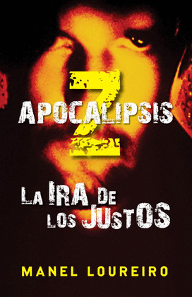 APOCALIPSIS Z LA IRA DE LOS JUSTOS