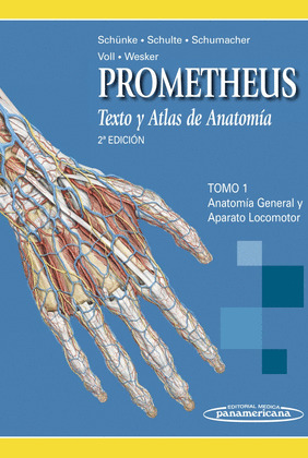 PROMETHEUS. TEXTO Y ATLAS DE ANATOMIA (TOMO 1) ANATOMIA GENERAL Y APARATO LOCOMO