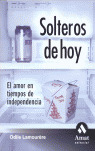 SOLTEROS HOY: EL AMOR EN TIEMPOS DE INDEPENDENCIA
