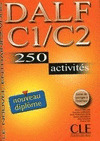 DALF C1/C2. 250 ACTIVITES. NOUVEAU DIPLOME. LIVRETE DE CORRIGES A LŽINTERIEUR